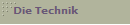 Die Technik