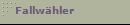 Fallw�hler