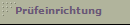Pr�feinrichtung