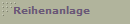 Reihenanlage