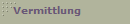 Vermittlung